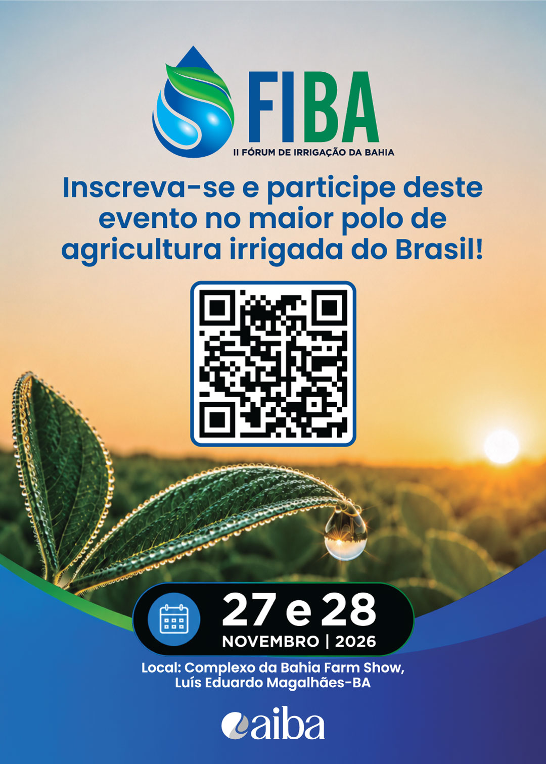 FIBA — II Fórum de Irrigação da Bahia. Dias 27 e 28 de novembro de 2026, no Complexo da Bahia Farm Show, Luís Eduardo Magalhães–BA. Inscreva-se pelo QR code do cartaz.